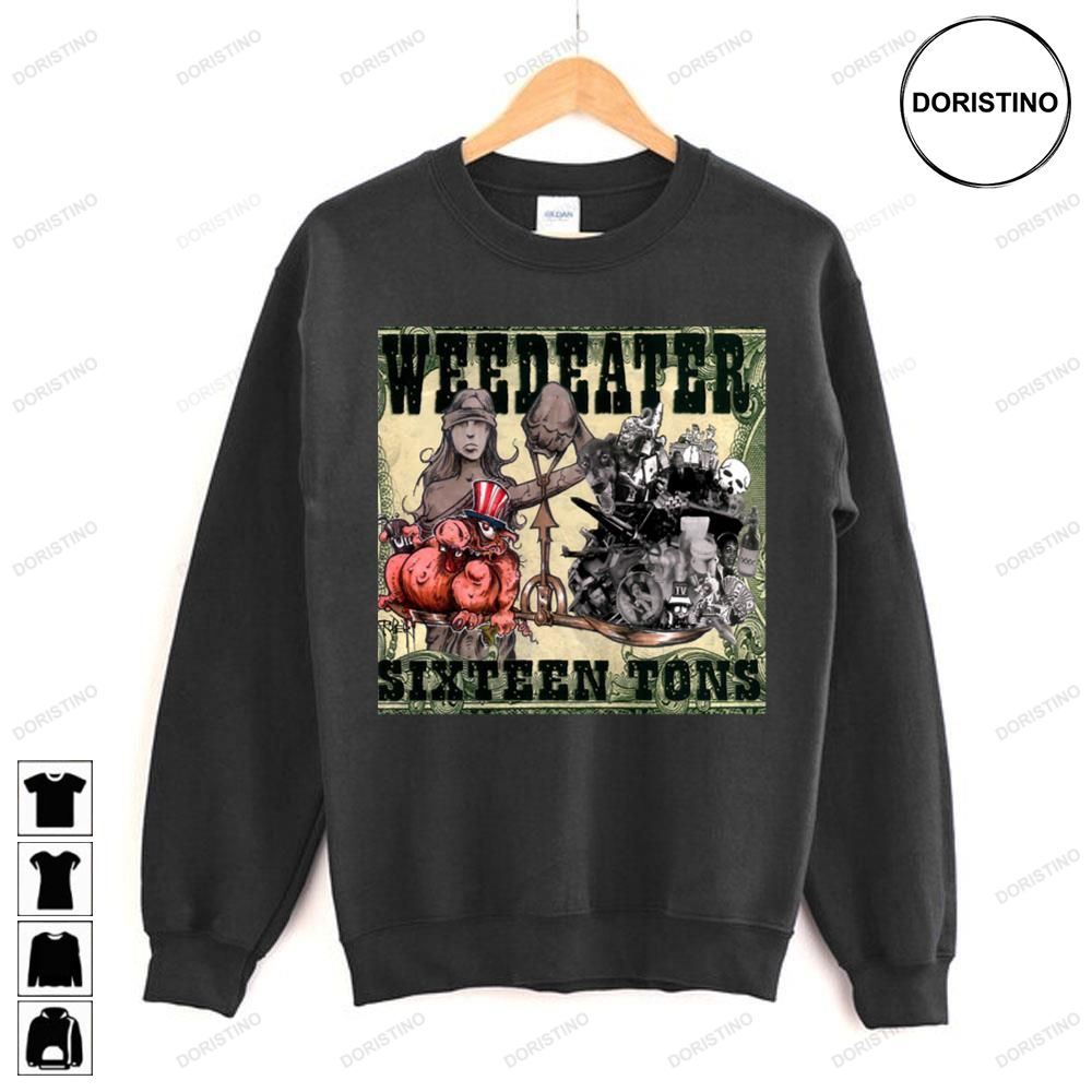 Sixteen Tons Weedeater Limited Edition T-shirts